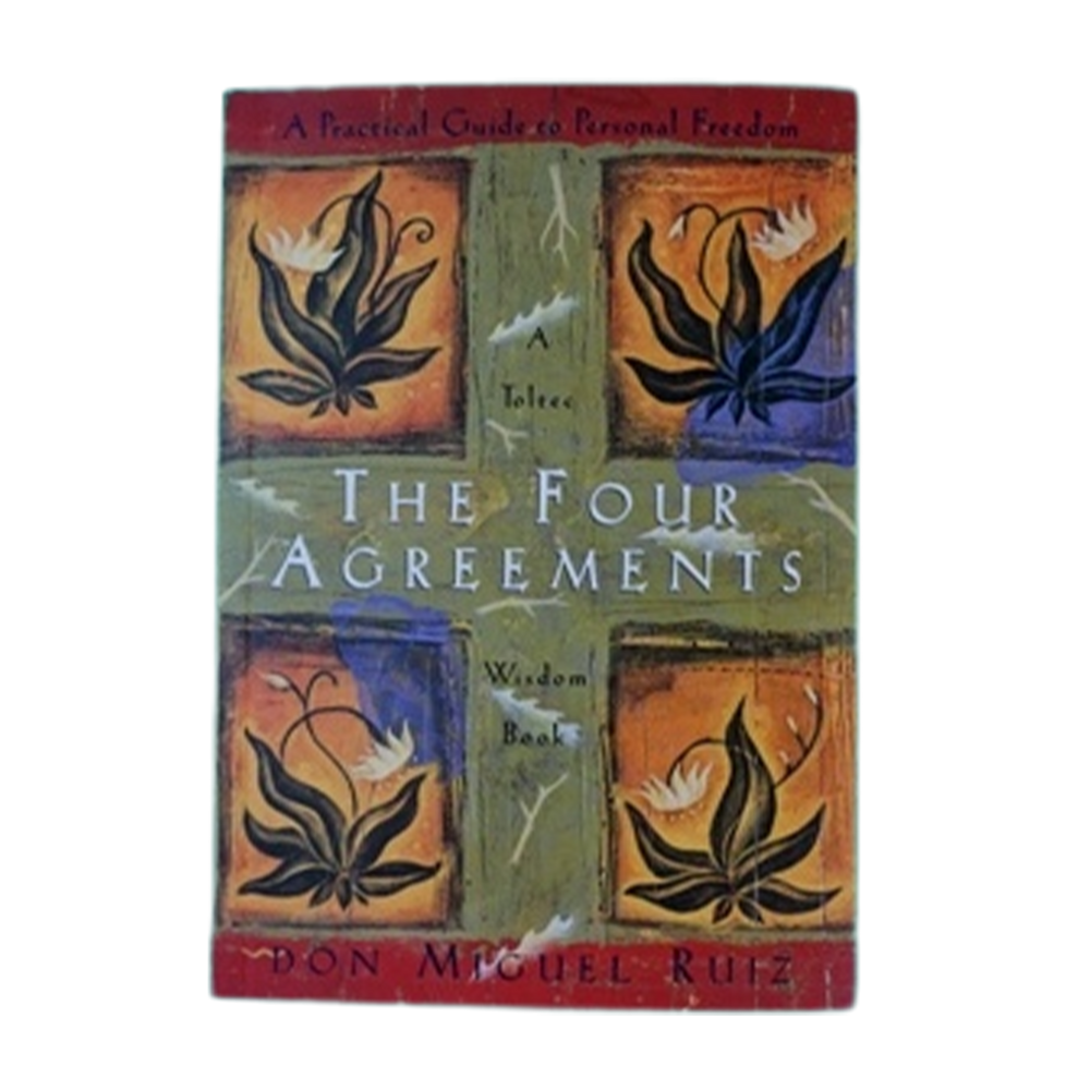 The Four Agreements  by Don Miguel Ruiz
