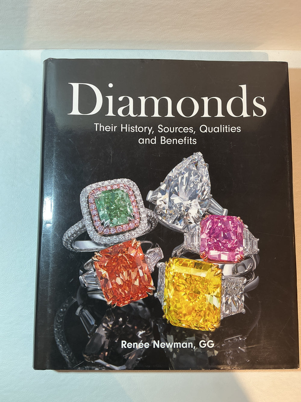 Diamonds Their History, Sources, Qualities and Benefits Renée Newman, GG