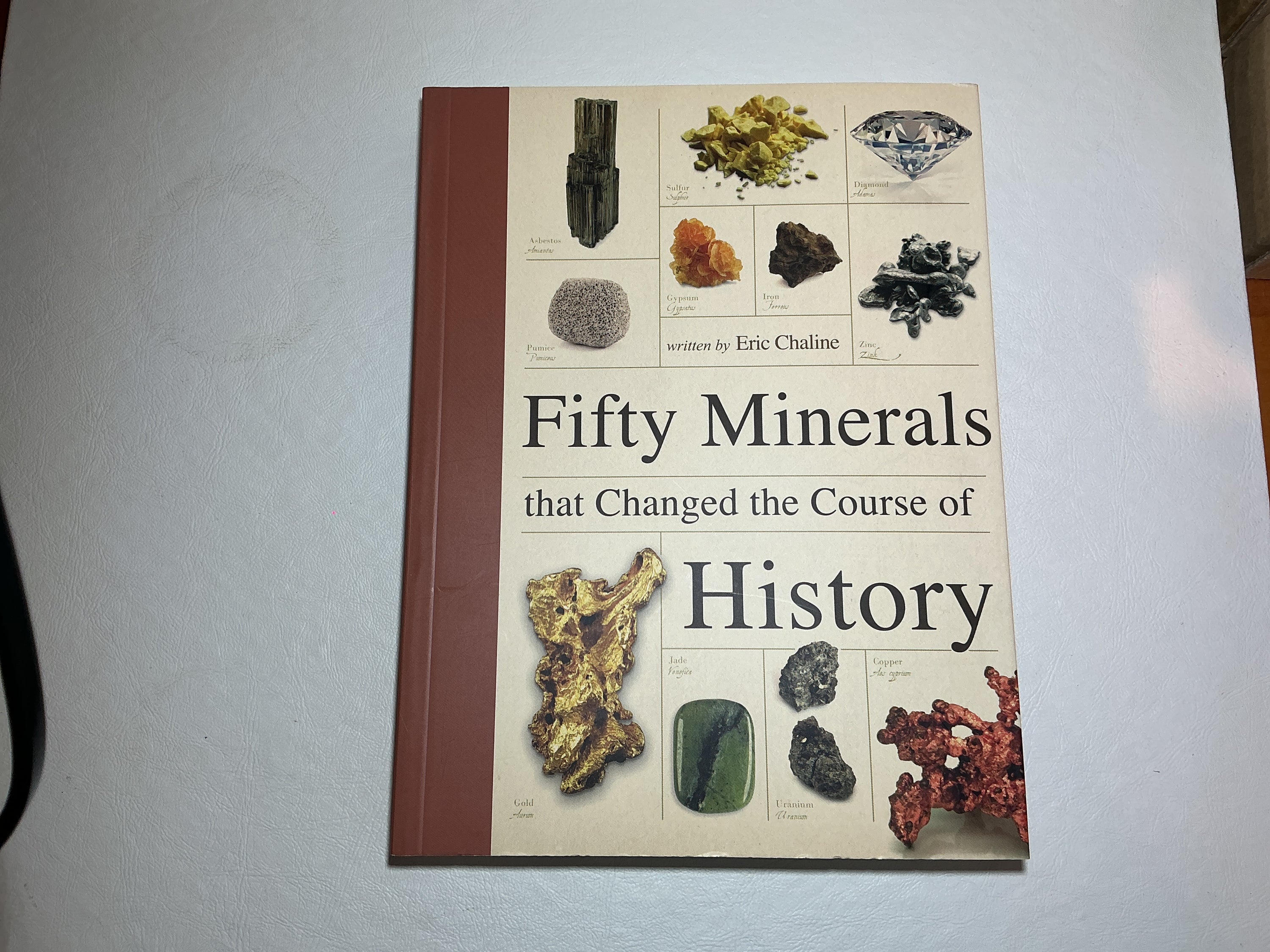 Fifty Minerals That Changed the Course of History Eric Chalane