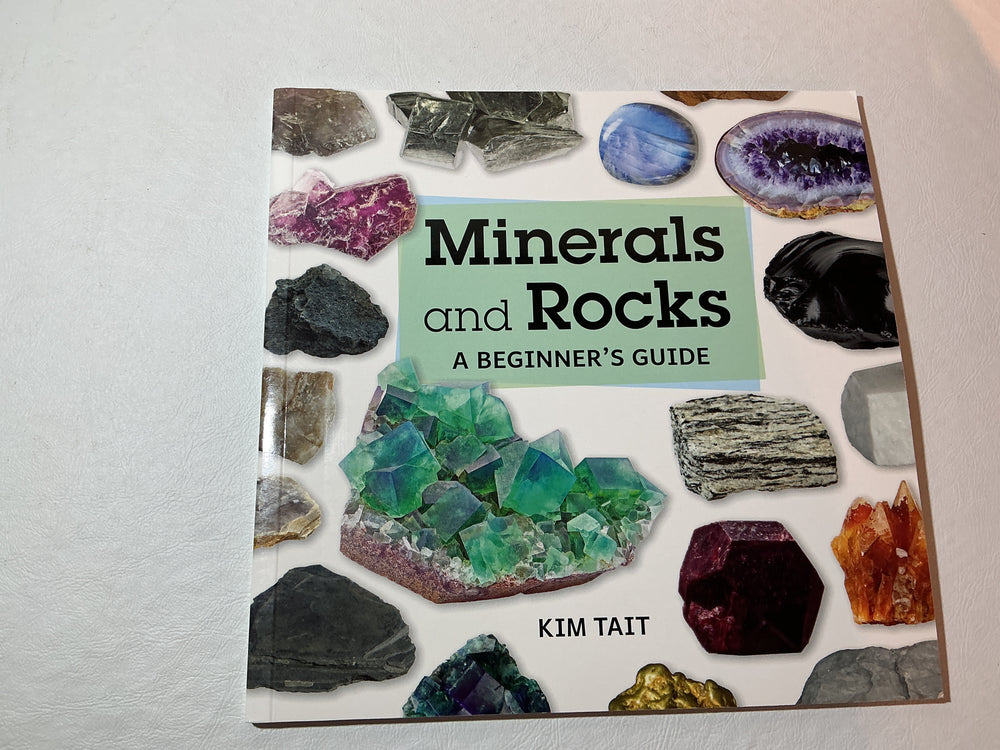 Minerals and Rocks a Beginners Guide Kim Tait