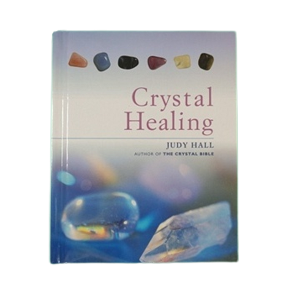 Crystal Healing  by Judy Hall